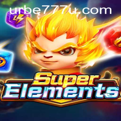Exploring SuperElements: A New Frontier in Gaming with URBE777